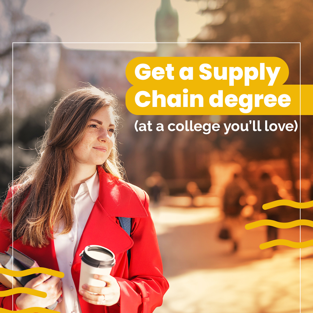 Get a Supplu Chain degree (at a college you'll love)