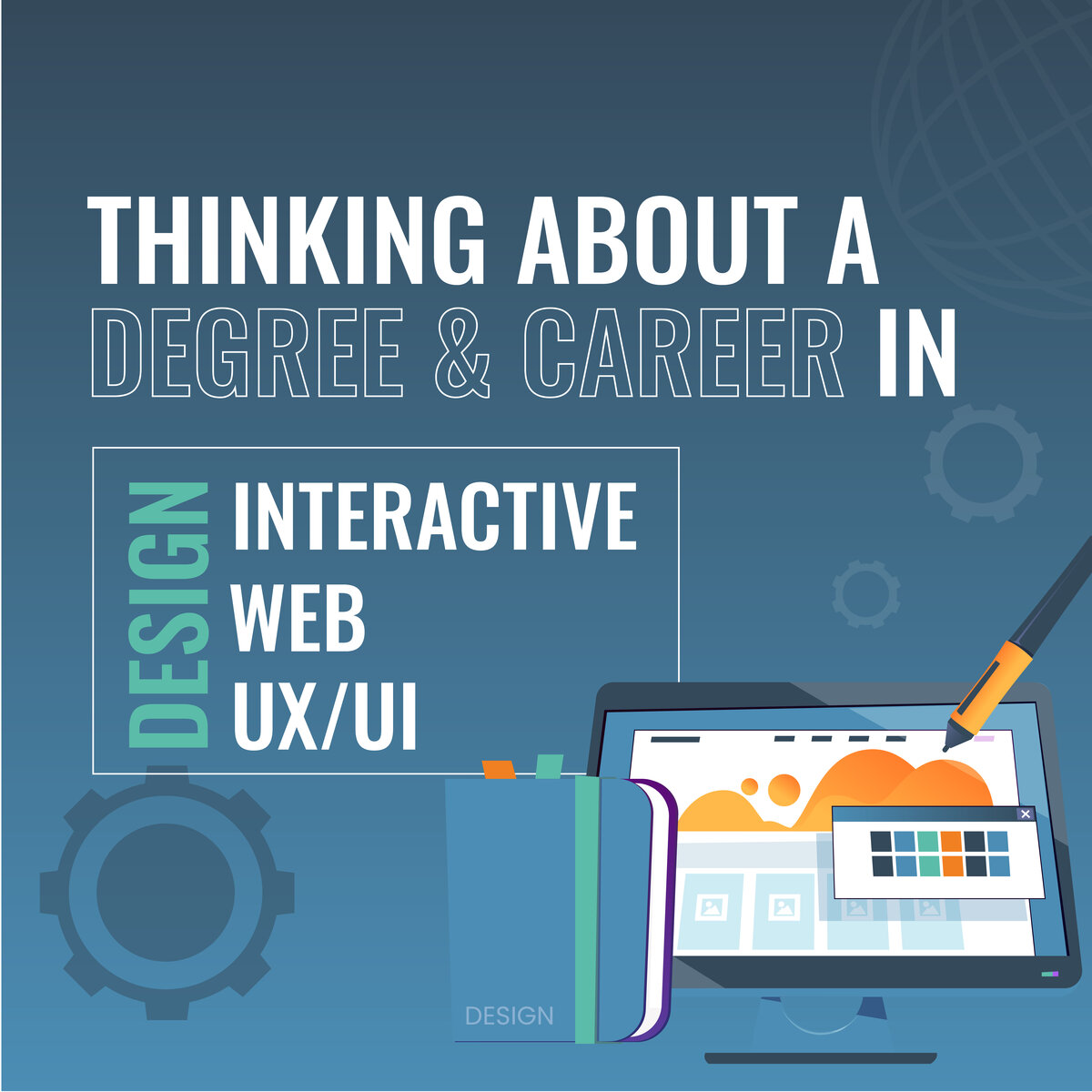 Thinking about a degree and career in Design (Interactive, Web, UX/UI)