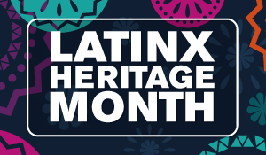 Latinx Heritage Month 