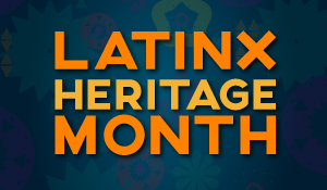 Latinx Heritage Month 