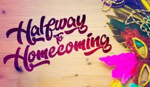 Halfway to Homecoming