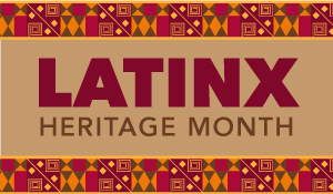 Latinx Heritage Month